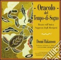 Oracolo del tempo-di-sogno basato sull'antica saggezza degli aborigeni. Con carte libro di Donni Makanson