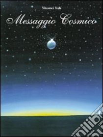 Messaggio cosmico libro di Yoh Shomei