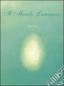 Il mondo luminoso libro di Yoh Shomei