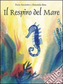 Il respiro del mare libro di Ancilotto Paola - Besa Donatella