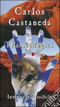 La tensegrità. Con videocassetta. Vol. 4: I «passi magici». Intento inflessibile libro di Castaneda Carlos