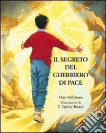 Il segreto del guerriero di pace libro di Millman Dan