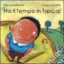 Ho il tempo in tasca libro di Monari Manuela