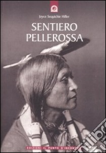 Sentiero pellerossa libro di Sequichie Hifler Joyce