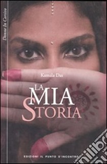 La mia storia libro di Das Kamala