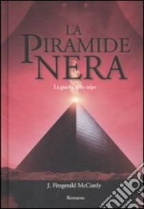 La Guerra delle talpe. La piramide nera. Vol. 2 libro di Fitzgerald McCurdy Joan