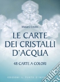 Le carte dei cristalli d'acqua libro di Emoto Masaru