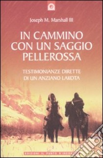 In cammino con un saggio pellerossa libro di Marshall Joseph M.