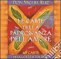 Le carte della padronanza dell'amore. Carte. Ediz. illustrata libro di Ruiz Miguel