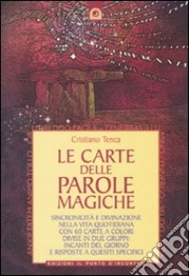 Le carte delle parole magiche. Sincronicità e divinazione nella vita quotidiana. Con 60 carte libro di Tenca Cristiano