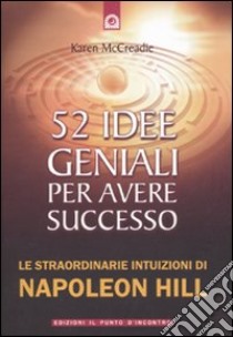 52 idee geniali per avere successo... libro di McCreadie Karen