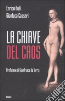 La chiave del caos libro di Rulli Enrico; Casseri Gianluca