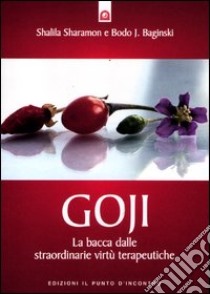 Goji. La bacca dalle straordinarie virtù terapeutiche libro di Sharamon Shalila; Baginski Bodo J.