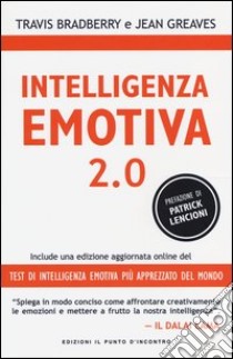 Intelligenza emotiva 2.0 libro di Bradberry Travis; Greaves Jean