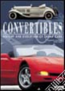 Convertibles. History and Evolution of Dream Cars. Ediz. illustrata libro di Guzzardi Giuseppe - Rizzo Enzo