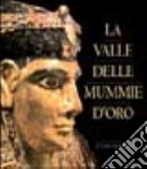 La valle delle mummie d'oro libro di Hawass Zahi