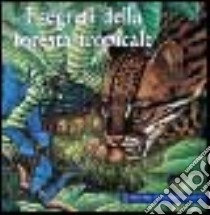 I segreti della foresta tropicale libro