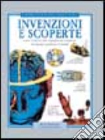 Invenzioni e scoperte. Cosa c'è dietro alle stupefacenti conquiste che hanno cambiato il mondo libro di Harrison Peter