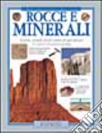 Rocce e minerali. Gemme, cristalli, fossili e pietre di ogni tipo per le scoperte del giovane geologo libro di Challoner Jack - Walshaw Rodney