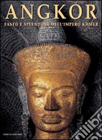 Angkor. Fasto e splendore dell'impero Khmer. Ediz. illustrata libro di Albanese Marilia