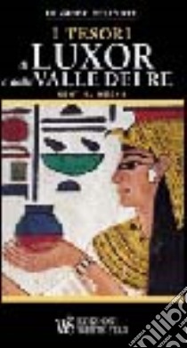 I tesori di Luxor e della valle dei Re libro di Weeks Kent R.