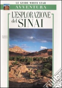 L'esplorazione del Sinai libro di Siliotti Alberto