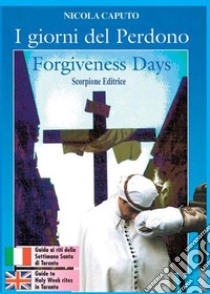 I giorni del perdono-Forgiveness days libro di Caputo Nicola