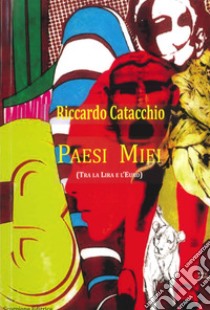 Paesi miei (tra la lira e l'euro) libro di Catacchio Riccardo