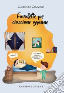 Favulette pe ciuccione granne libro di Gemmino Gabriella