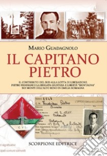 Il Capitano Pietro. Il contributo del Sud alla lotta di liberazione. Pietro Pandiani e la brigata giustizia e libertà 