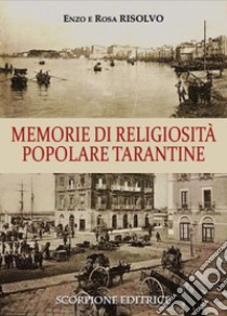 Memorie di religiosità popolare tarantine libro di Risolvo Enzo; Risolvo Rosa
