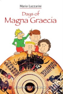 Days of Magna Graecia libro di Lazzarini Mario