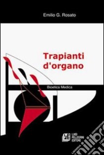 Trapianti d'organo libro di Rosato Emilio G.