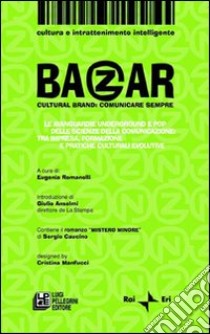 Bazar culturalbrand. Comunicare sempre libro di Romanelli E. (cur.)