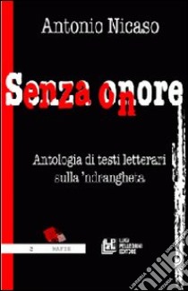 Senza onore libro di Nicaso Antonio