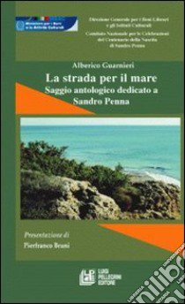 La strada per il mare libro di Guarnieri Alberico