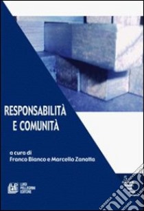 Responsabilità e comunità libro di Zanatta M. (cur.); Franco B. (cur.)