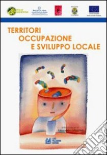 Territori occupazione e sviluppo locale libro di Bonavita Luana; Cannata Flavia; Catizone Francesco; Cesario G. (cur.); Perri T. (cur.)