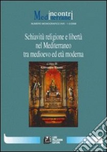 Schiavitù religione e libertà nel Mediterraneo tra Medioevo ed età moderna libro di Fiume G. (cur.)