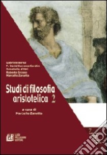 Studi di filosofia aristotelica. Vol. 2 libro di Zanatta M. (cur.)