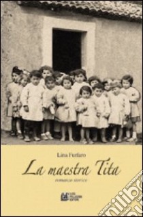 La maestra Tita libro di Furfaro Lina