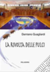 La rivolta delle pulci libro di Guagliardi Damiano