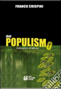 Del populismo libro di Crispini Franco