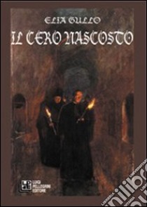 Il cero nascosto libro di Gullo Elia