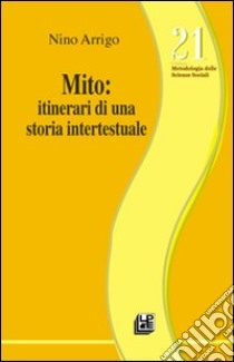 MITO. Itinerari di una storia intertestuale libro di Arrigo Nino
