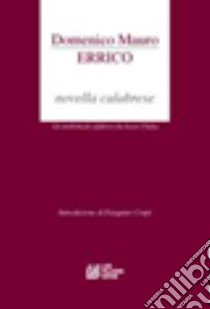 Errico. Novella calabrese libro di Mauro Domenico