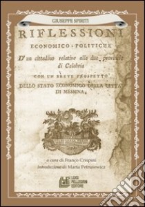 Riflessioni economico-politiche libro di Spiriti Giuseppe; Crispini F. (cur.)