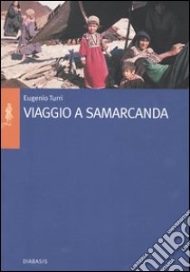 Viaggio a Samarcanda libro di Turri Eugenio