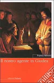 Il nostro agente in Giudea libro di Mimmi Franco