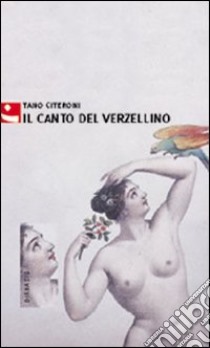 Il canto del verzellino libro di Citeroni Tano